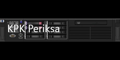 KPK Periksa Ulang Dirut Pertamina