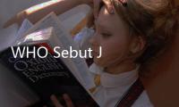 WHO Sebut JN.1 Variant of Interest Tapi Risiko Rendah